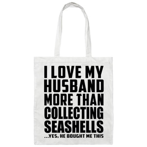 I Love My Husband More Than Collecting Seashells - Tote Bag White
