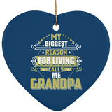 My Biggest Reason For Living Calls Me Grandpa - Heart Ornament