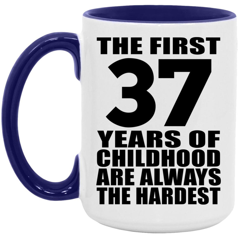 37th Birthday First 37 Years of Childhood Are The Hardest - 15oz Accent Mug Purple