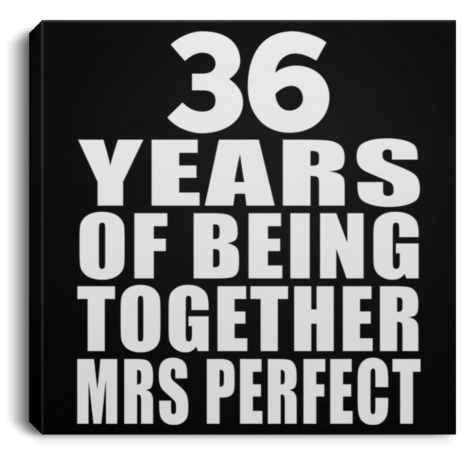 36th Anniversary 36 Years Of Being Mrs Perfect - Canvas Square