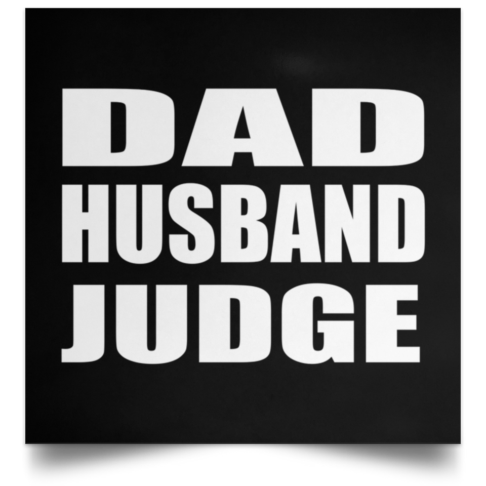 Dad Husband Judge - Poster Square