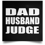 Dad Husband Judge - Poster Square