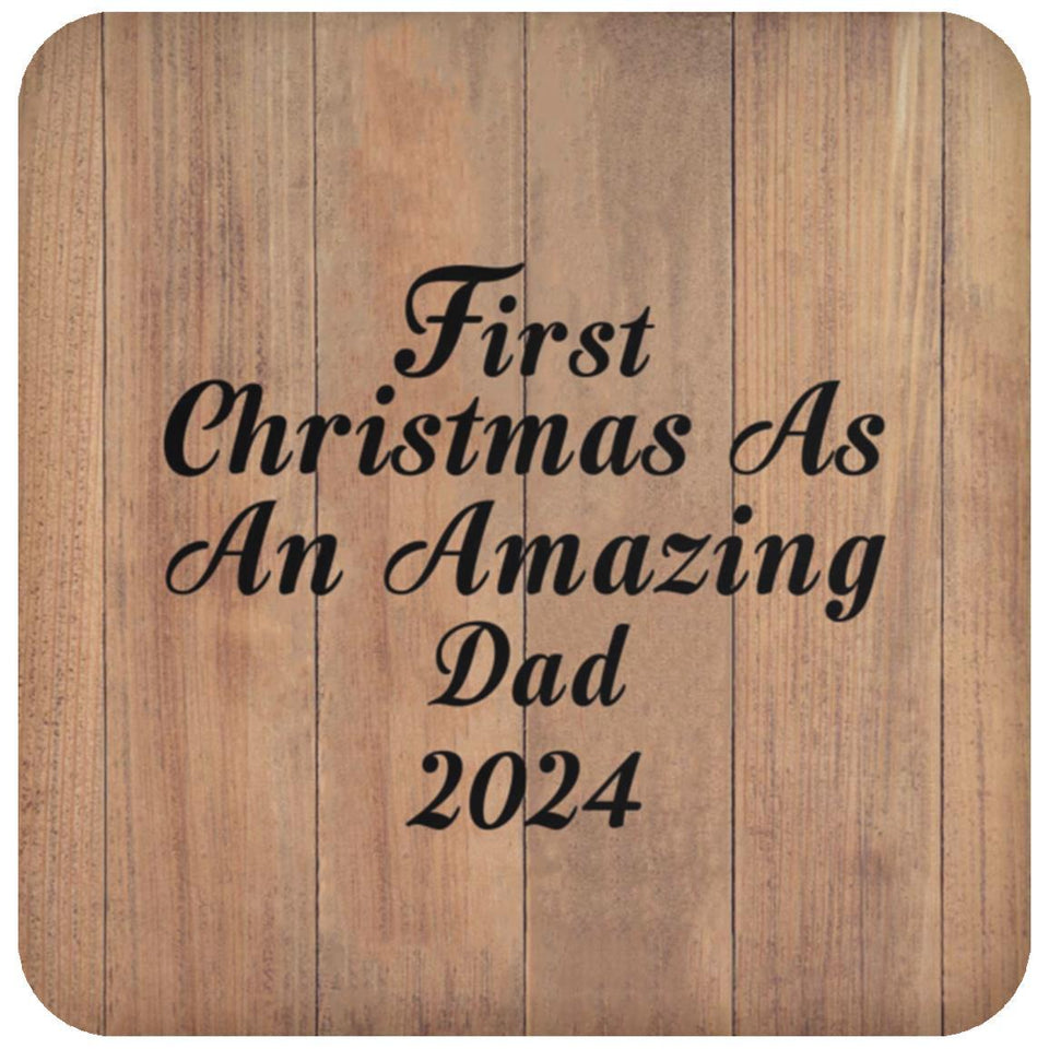 First Christmas As An Amazing Dad 2024 - Drink Coaster C