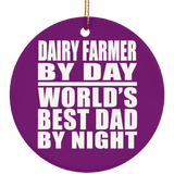 Dairy Farmer By Day World's Best Dad By Night - Circle Ornament