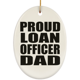 Proud Loan Officer Dad - Oval Ornament