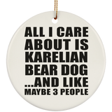 All I Care About Is Karelian Bear Dog - Circle Ornament