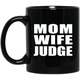 Mom Wife Judge - 11oz Coffee Mug Black
