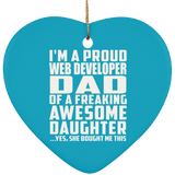 Proud Web Developer Dad Of Awesome Daughter - Heart Ornament