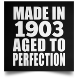 121st Birthday Made In 1903 Aged To Perfection - Poster Square