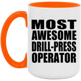 Most Awesome Drill-Press Operator - 15oz Accent Mug Orange