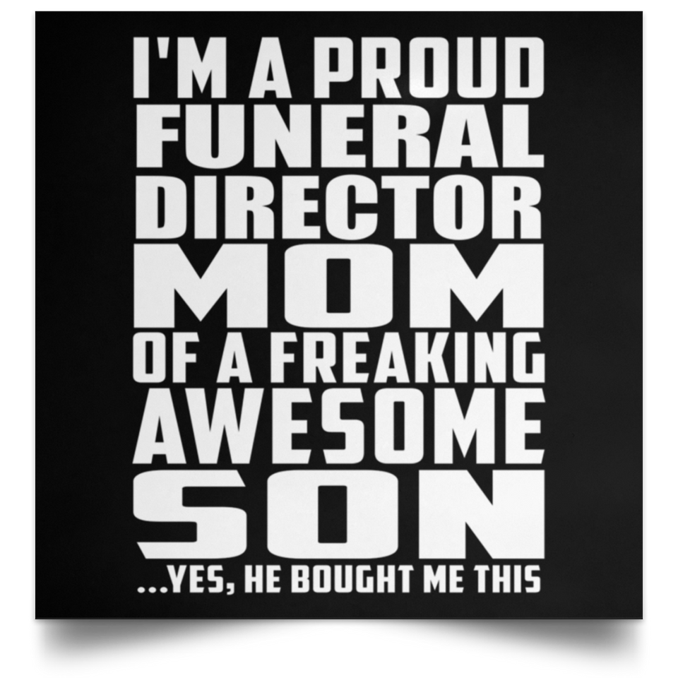 Proud Funeral Director Mom Of Awesome Son - Poster Square