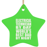 Electrical Technician By Day World's Best Dad By Night - Star Ornament