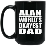Alan World's Okayest Dad - 15 Oz Coffee Mug Black