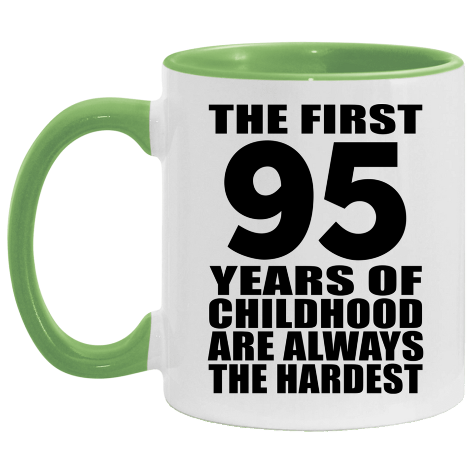 95th Birthday First 95 Years of Childhood Are The Hardest - 11oz Accent Mug Green