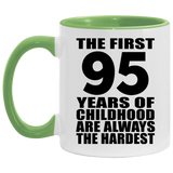 95th Birthday First 95 Years of Childhood Are The Hardest - 11oz Accent Mug Green