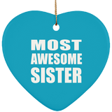 Most Awesome Sister - Heart Ornament