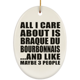 All I Care About Is Braque Du Bourbonnais - Oval Ornament