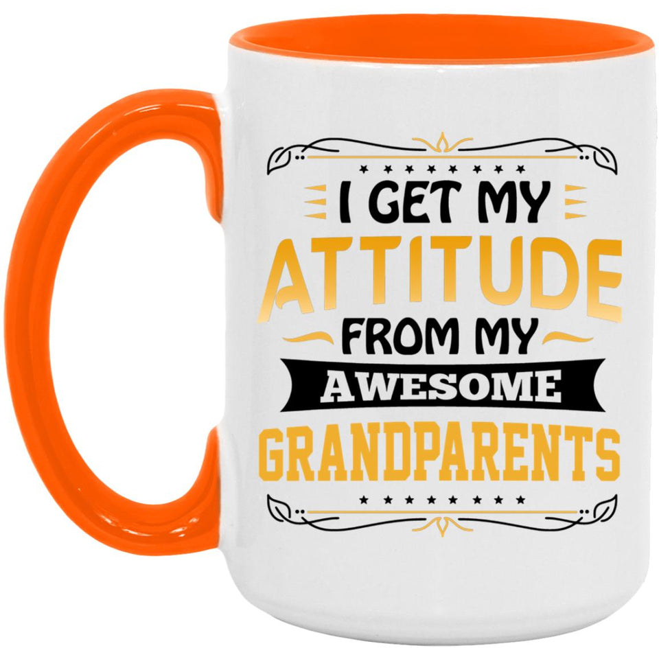 I Get My Attitude From My Awesome Grandparents - 15oz Accent Mug Orange