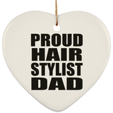 Proud Hair Stylist Dad - Heart Ornament