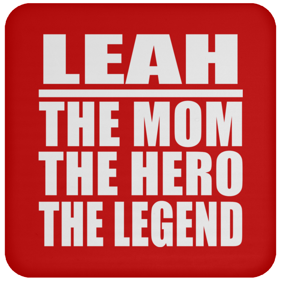 Leah The Mom The Hero The Legend - Drink Coaster