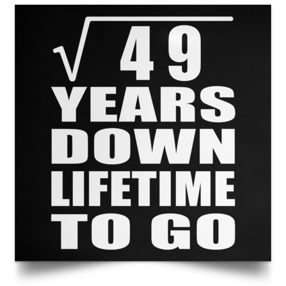 7th Anniversary Square Root of 49 Years Lifetime To Go - Poster Square