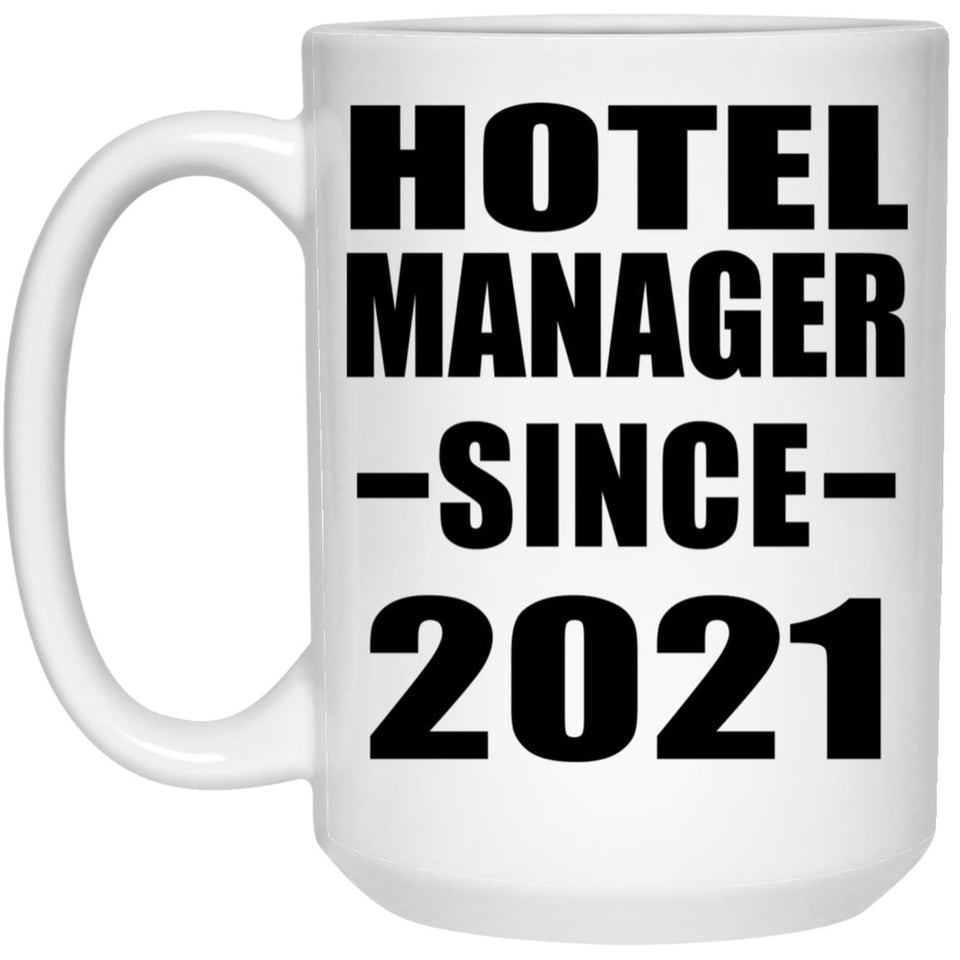 Hotel Manager Since 2021 - 15oz Coffee Mug