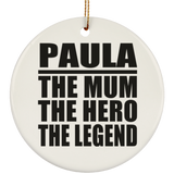 Paula The Mum The Hero The Legend - Circle Ornament
