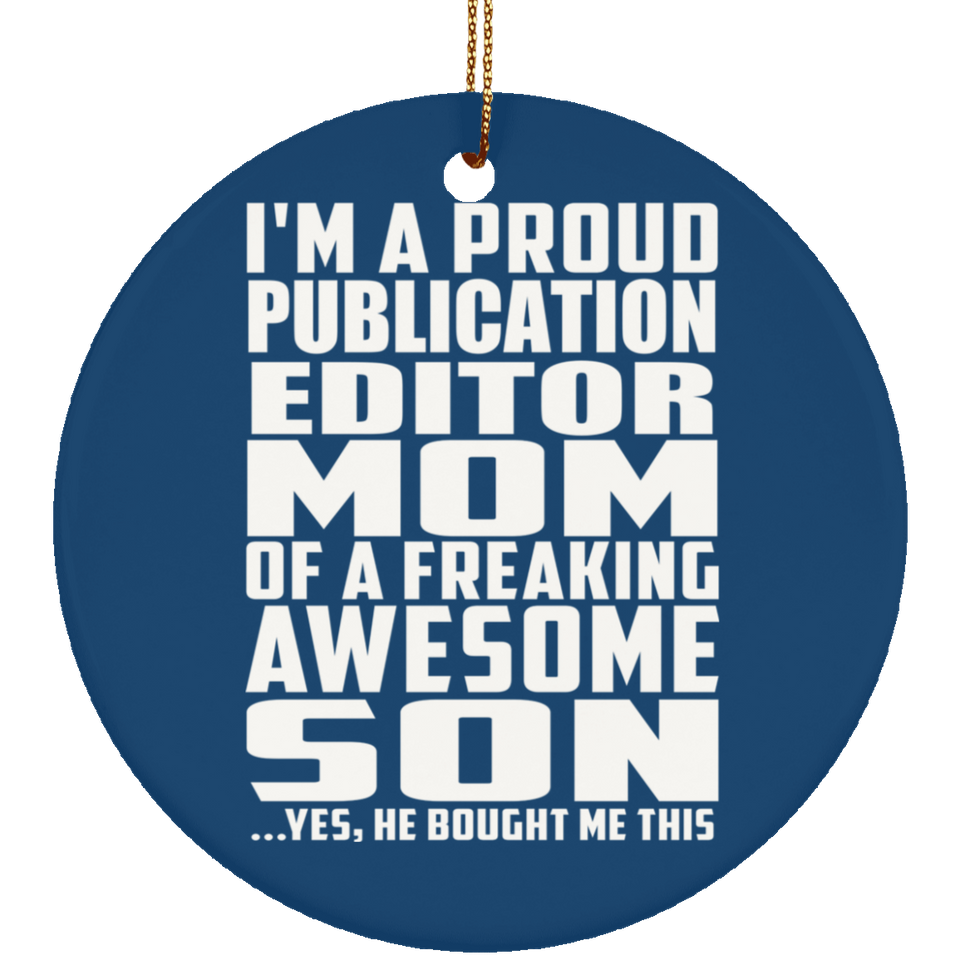 Proud Publication Editor Mom Of Awesome Son - Circle Ornament