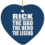 Rick The Dad The Hero The Legend - Heart Ornament