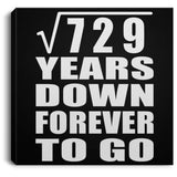 27th Anniversary Square Root of 729 Years Down Forever To Go - Canvas Square
