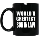 World's Greatest Son In Law - 11 Oz Coffee Mug Black