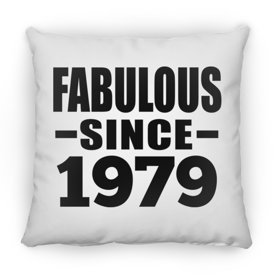 45th Birthday Fabulous Since 1979 - Throw Pillow