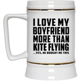 I Love My Boyfriend More Than Kite Flying - Beer Stein