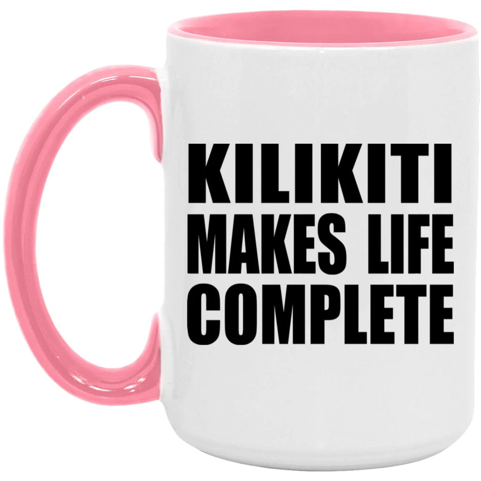 Kilikiti Makes Life Complete - 15oz Accent Mug Pink