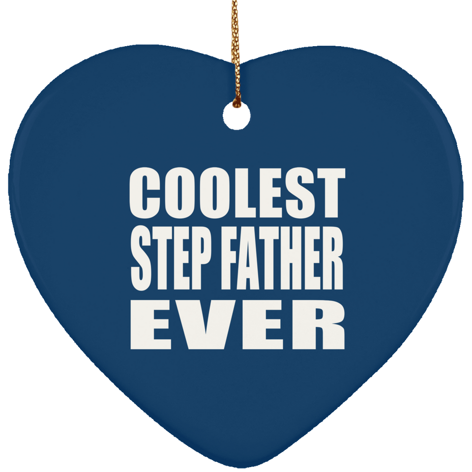 Coolest Step Father Ever - Heart Ornament