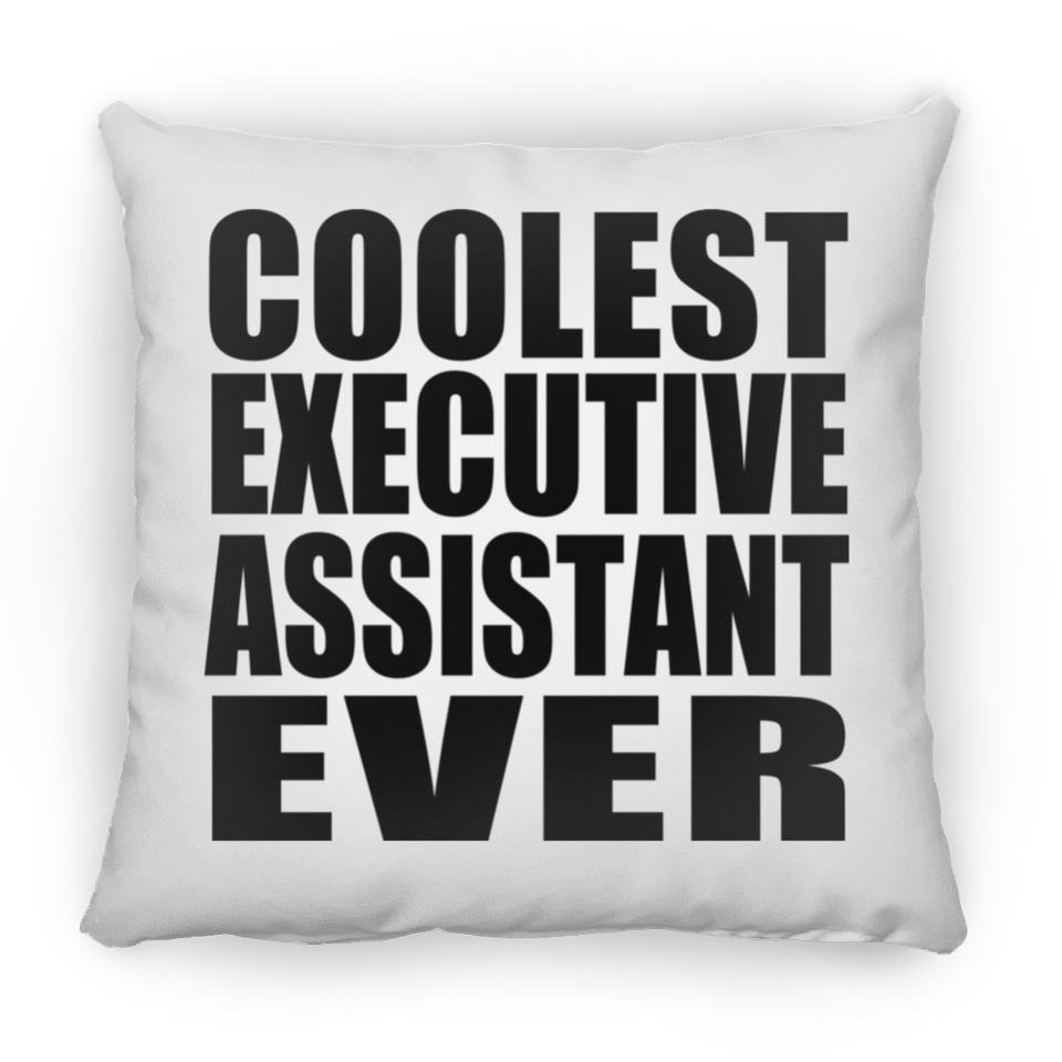Coolest Executive Assistant Ever - Throw Pillow