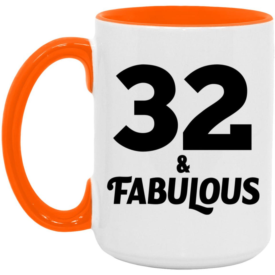 32nd Birthday 32 & Fabulous - 15oz Accent Mug Orange