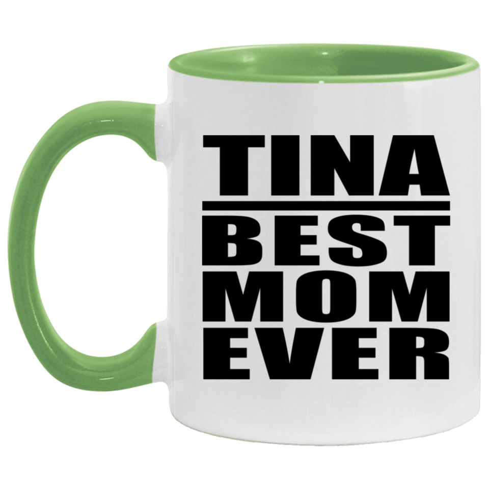 Tina Best Mom Ever - 11oz Accent Mug Green