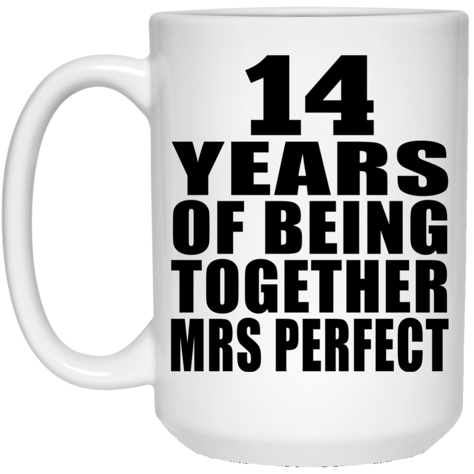 14th Anniversary 14 Years Of Being Mrs Perfect - 15 Oz Coffee Mug
