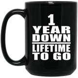 1st Anniversary 1 Year Down Lifetime To Go - 15 Oz Coffee Mug Black