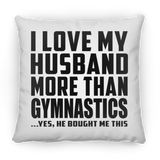 I Love My Husband More Than Gymnastics - Throw Pillow