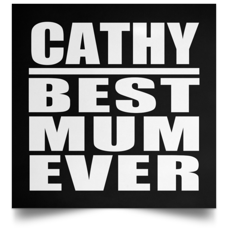 Cathy Best Mum Ever - Poster Square