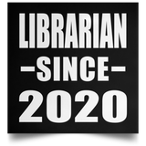 Librarian Since 2020 - Poster Square