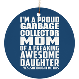 Proud Garbage Collector Mom Of Awesome Daughter - Circle Ornament
