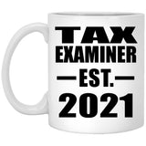 Tax Examiner Established EST. 2021 - 11oz Coffee Mug