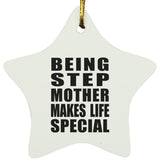 Being Step Mother Makes Life Special - Star Ornament