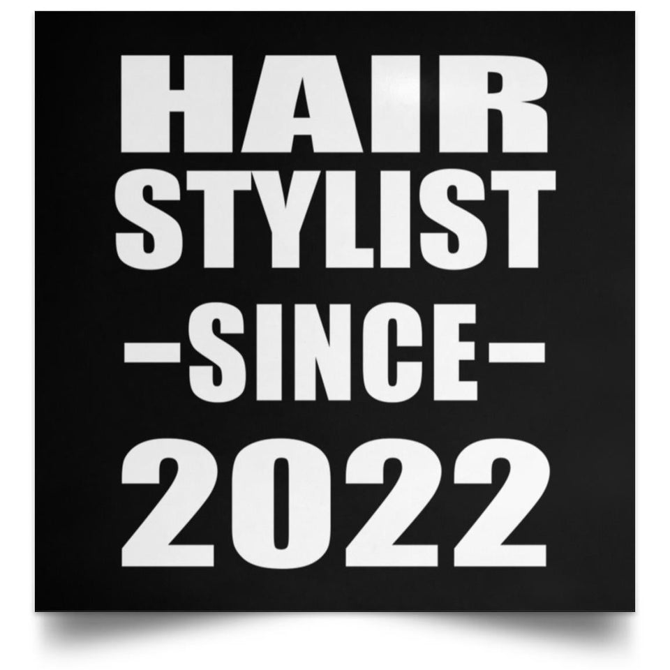 Hair Stylist Since 2022 - Poster Square