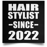 Hair Stylist Since 2022 - Poster Square
