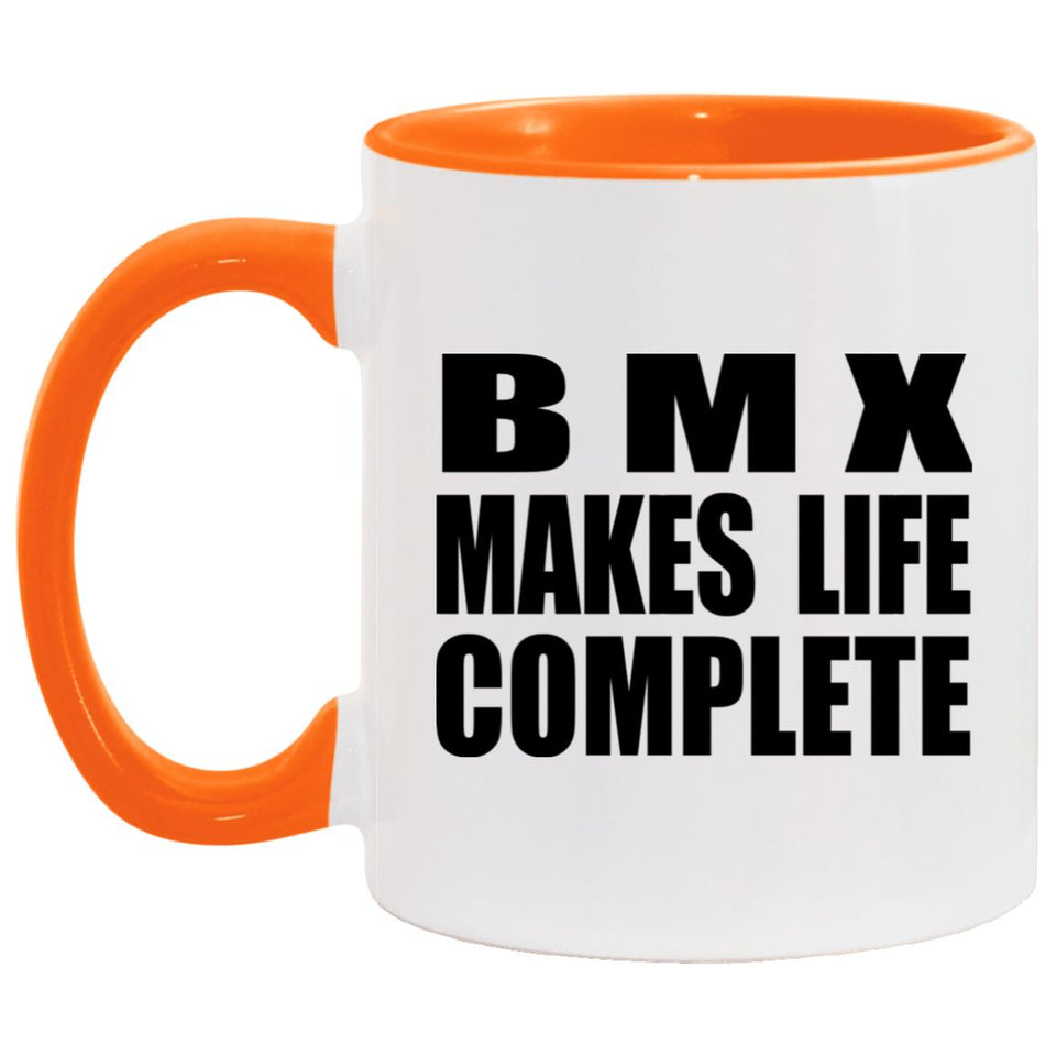 BMX Makes Life Complete - 11oz Accent Mug Orange