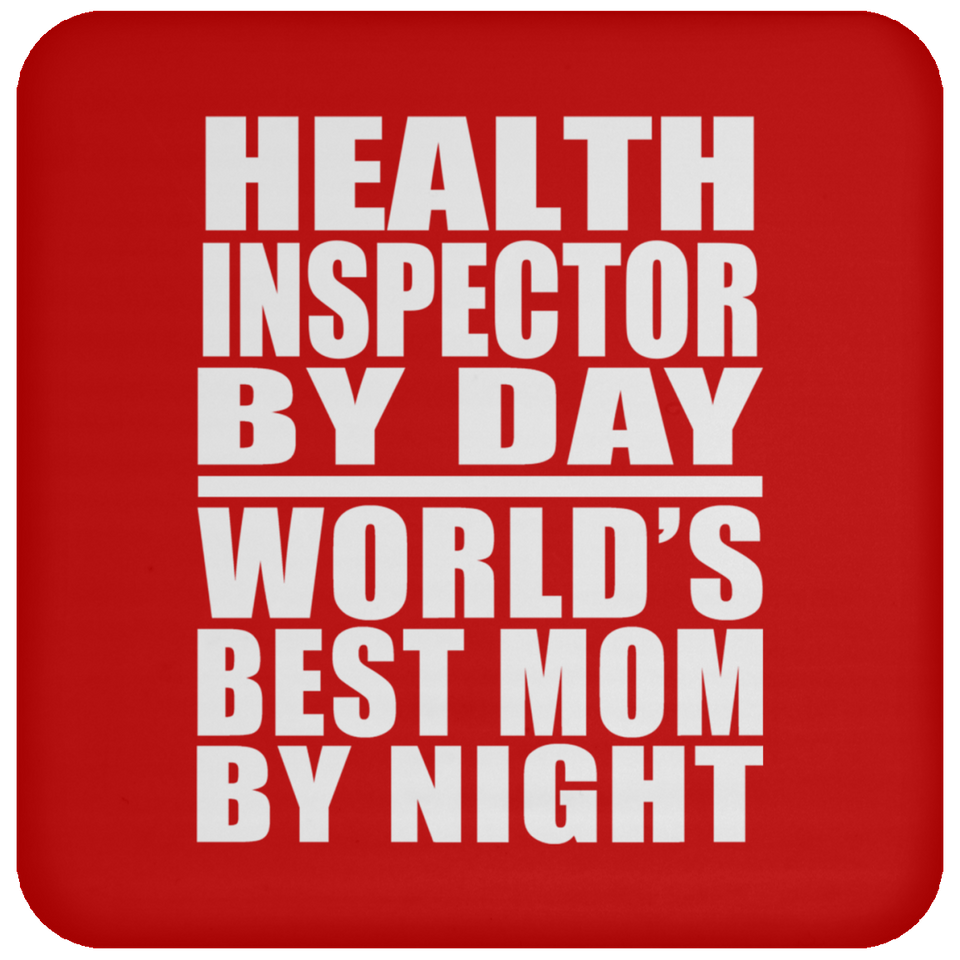 Health Inspector By Day World's Best Mom By Night - Drink Coaster